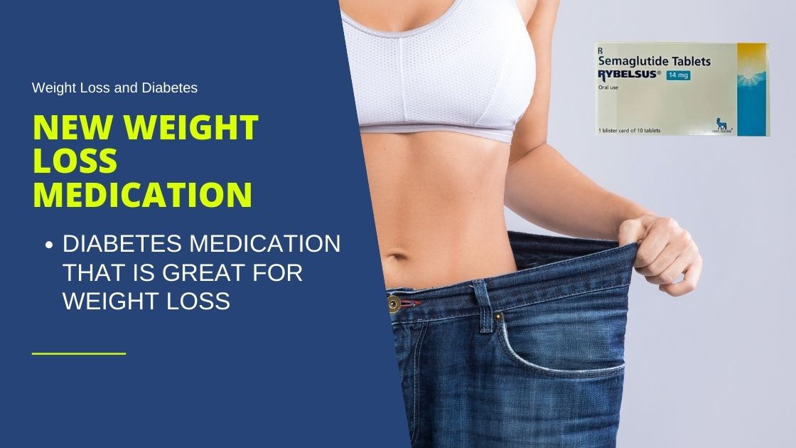 Benefits of Rybelsus (Semaglutide) – Weight Loss and Diabetes