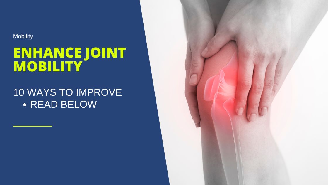 Enhance Joint Mobility